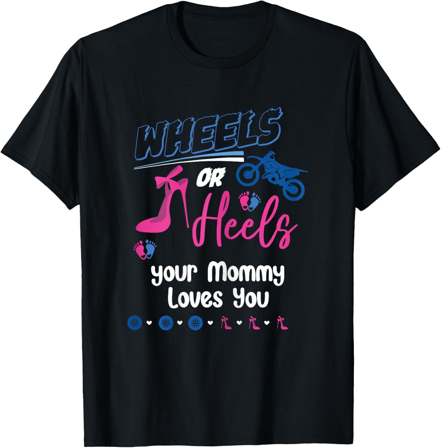 Wheels Or Heels Your Mommy Loves You Gender Reveal Party T-Shirt - T-Shirt | Black