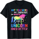 Art Teacher Unicorn Men Women Funny School Teachers T-Shirt - T-Shirt | Black