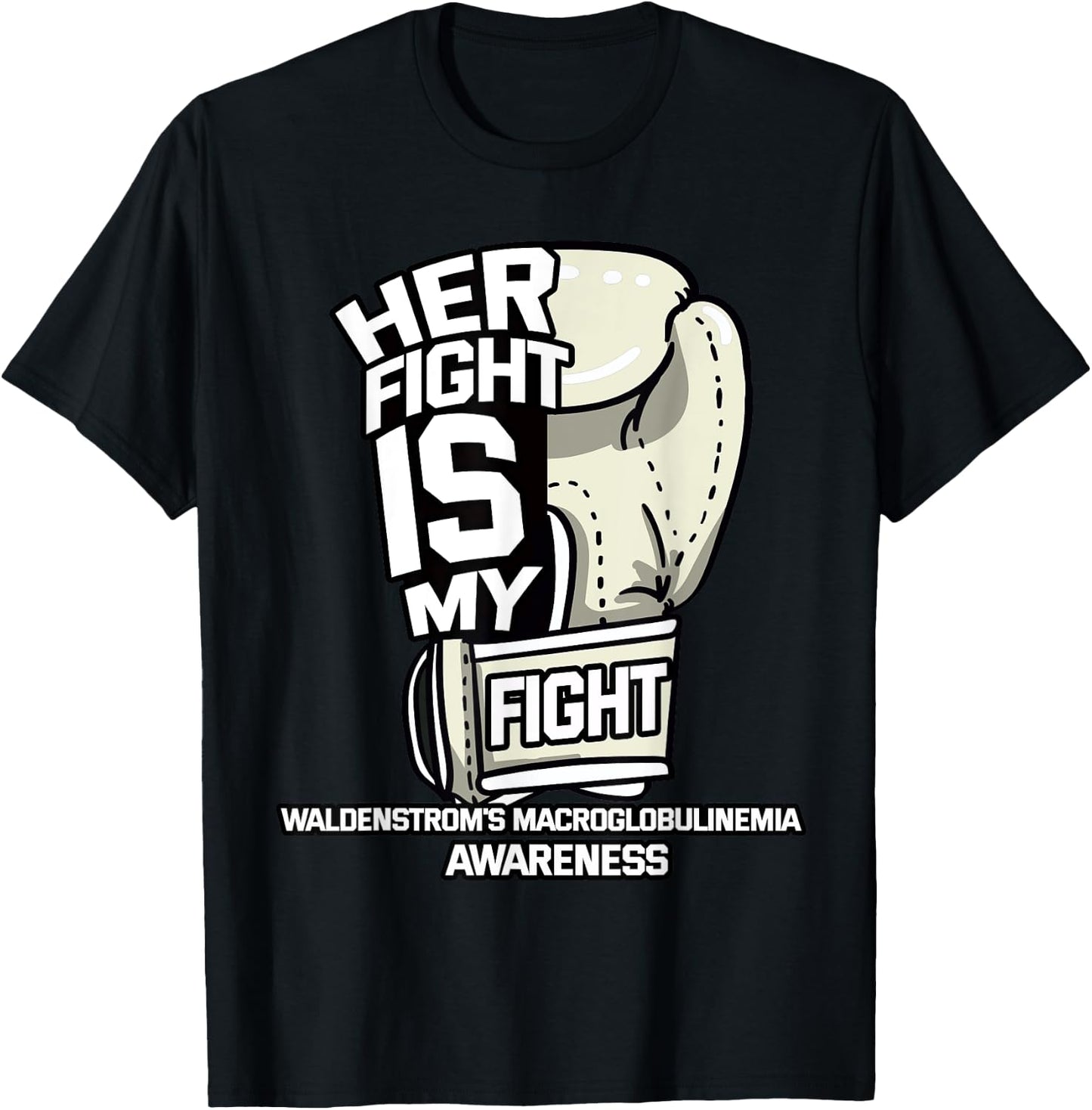 Her Fight Is My Fight Waldenstrom's Macroglobulinemia T-Shirt - T-Shirt | Black