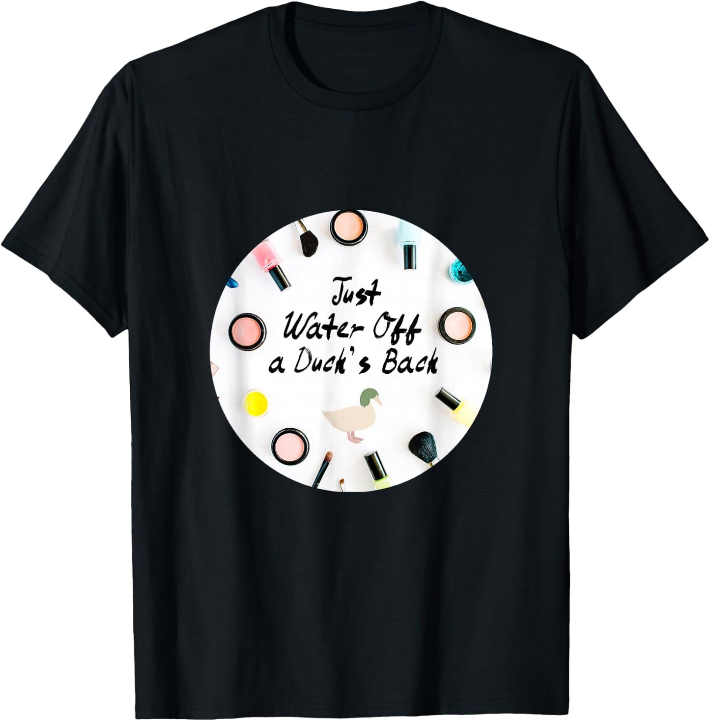 Just Water Off a Duck's Back Quote Drag Queen Race T-Shirt - T-Shirt | Black