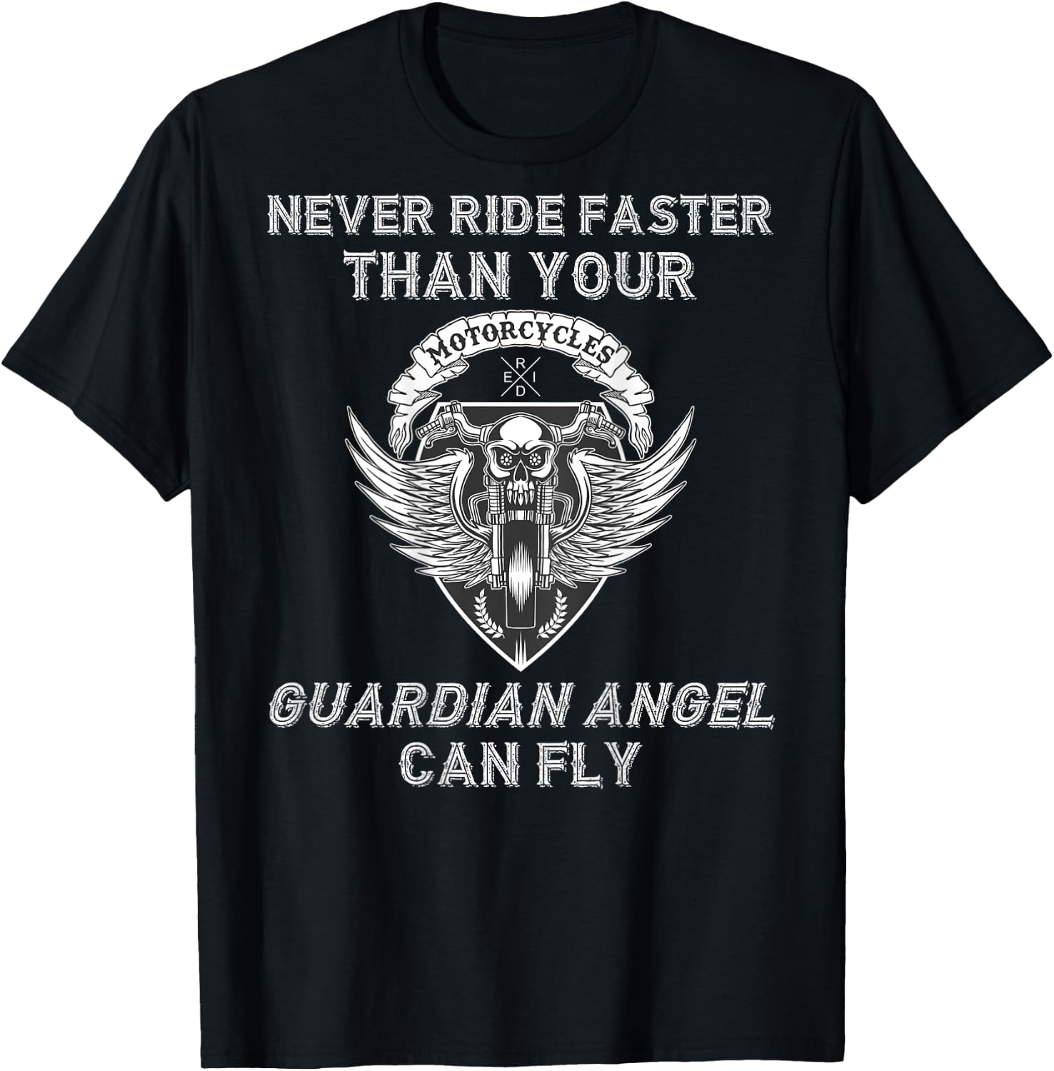 Never Ride Faster Than Guardian Angel Can Fly - on back T-Shirt - T-Shirt | Black