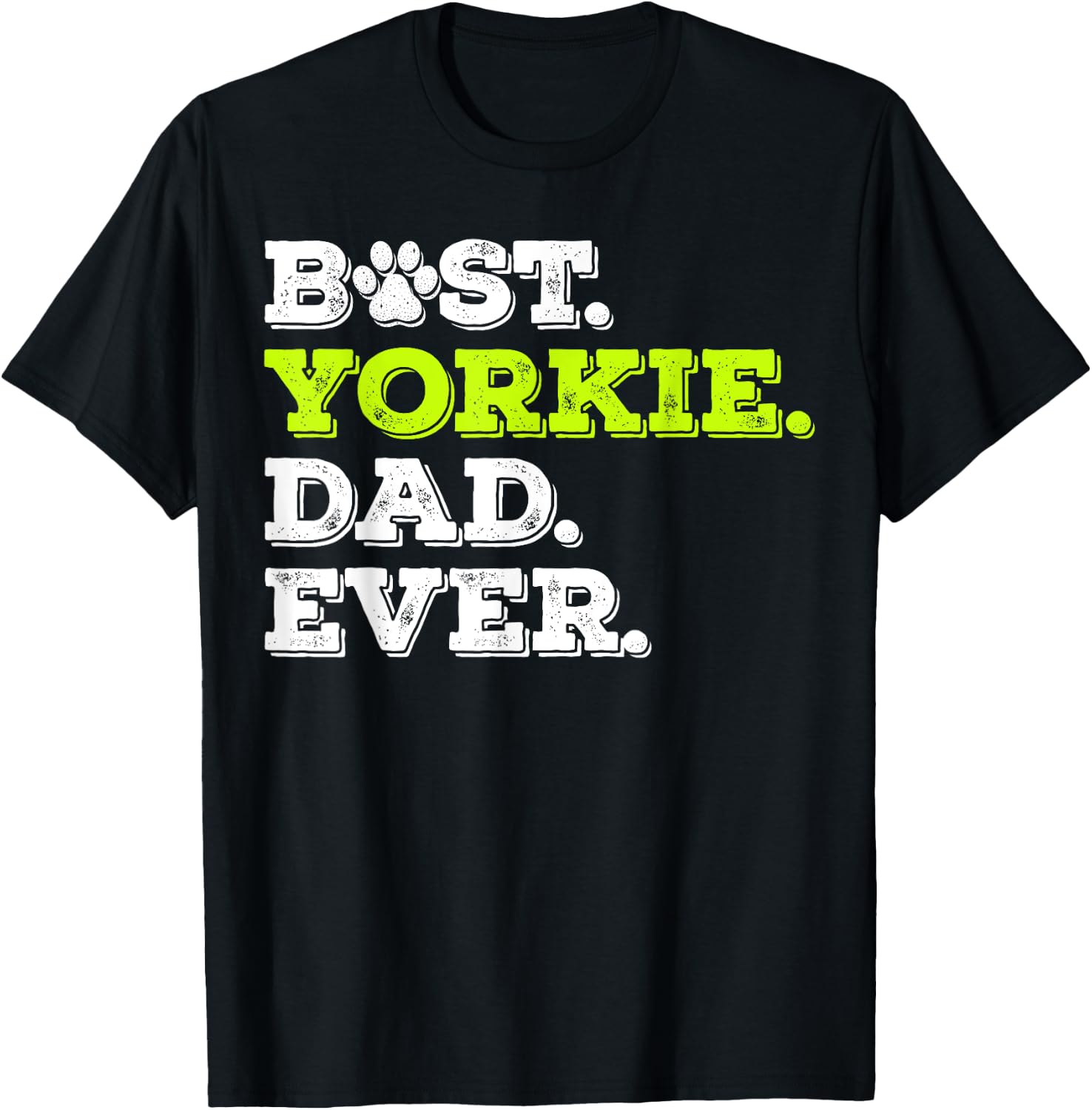 Best Yorkie Dad Ever Yorkshire Terrier Dog Lover Gift T-Shirt - T-Shirt | Black