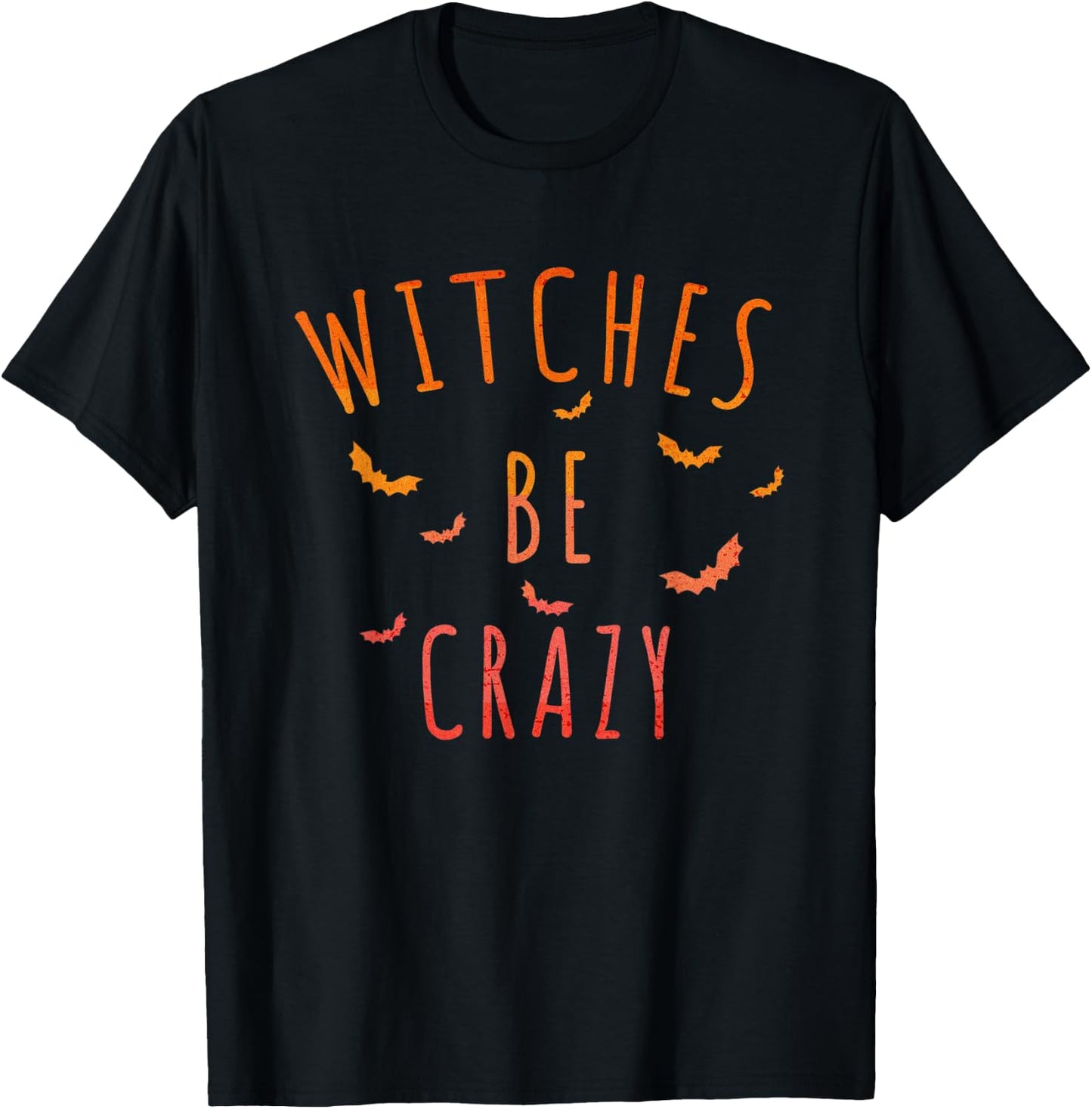 Witches Be Crazy and Funny Halloween Bats T-Shirt - T-Shirt | Black