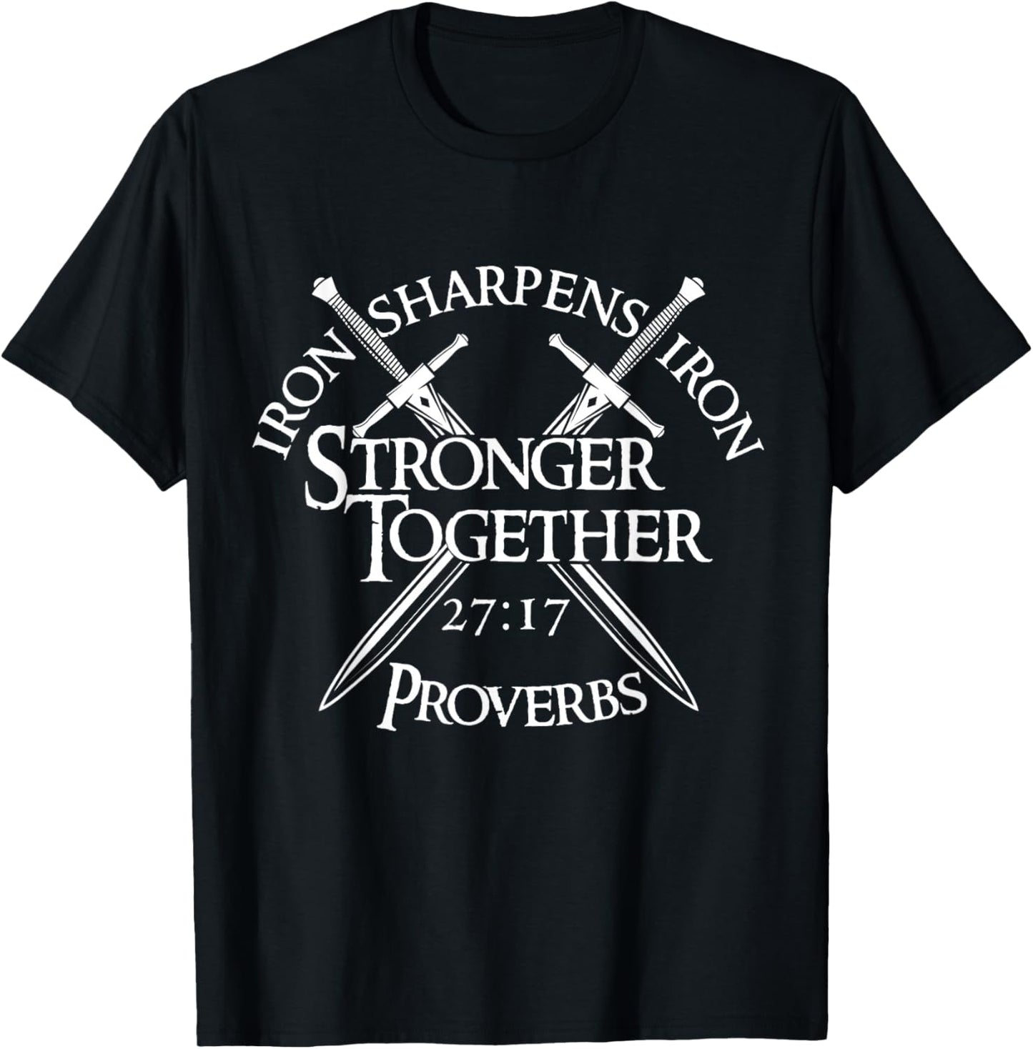 Iron Sharpens Iron Stronger Together Proverbs 27:17 T-Shirt - T-Shirt | Black
