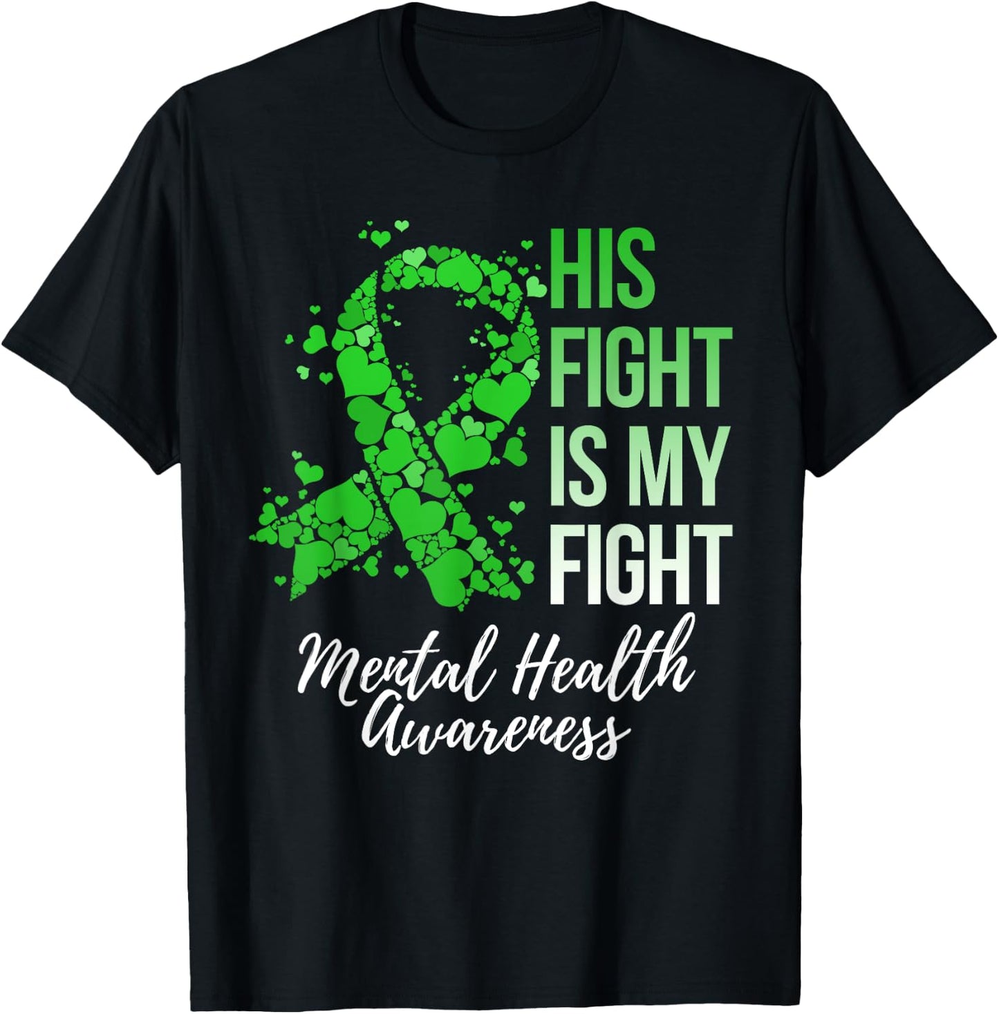 His Fight Is My Fight Mental Health Awareness T-Shirt - T-Shirt | Black