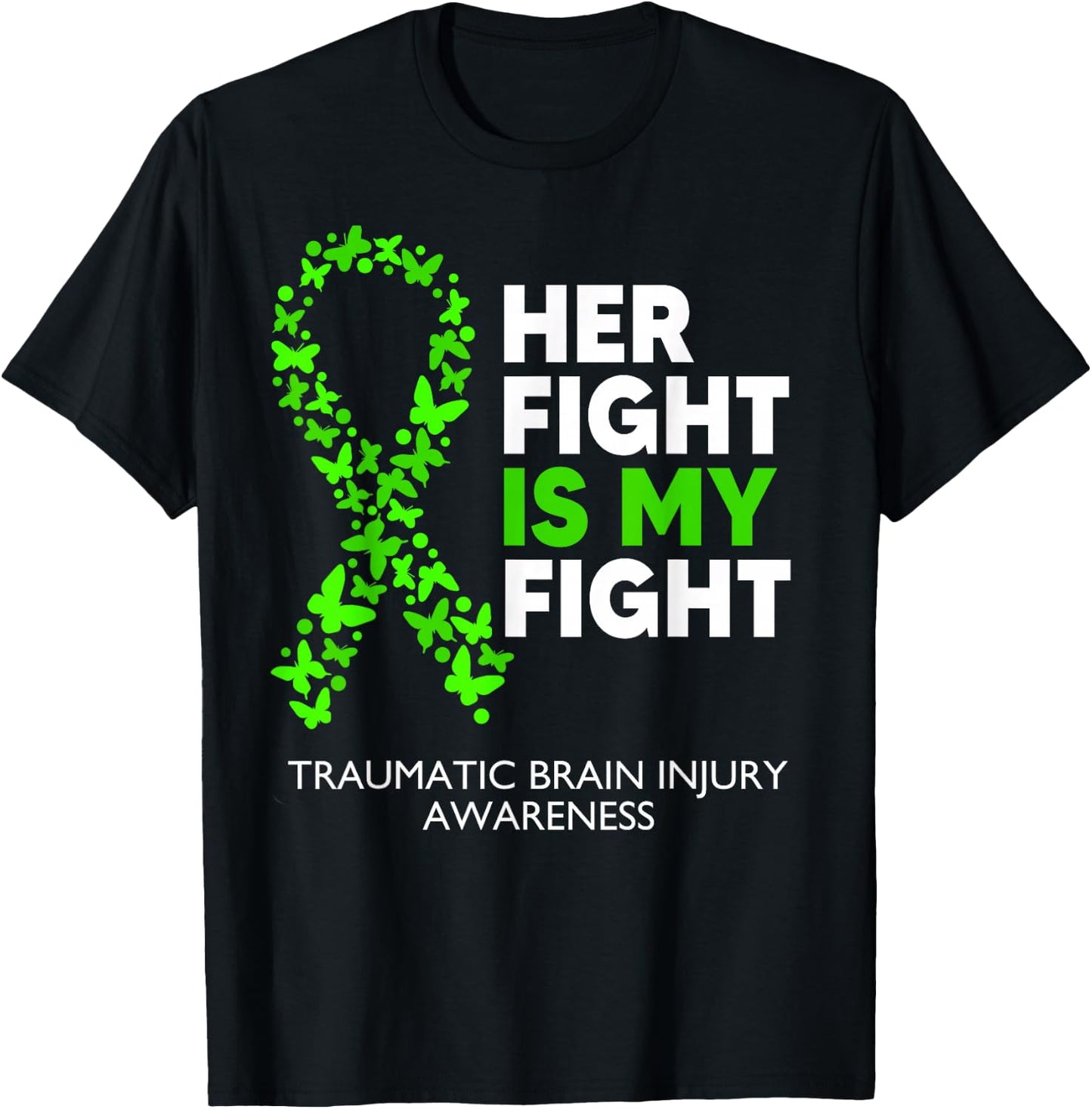 Traumatic Brain Injury Awareness Her Fight Green Ribbon T-Shirt - T-Shirt | Black