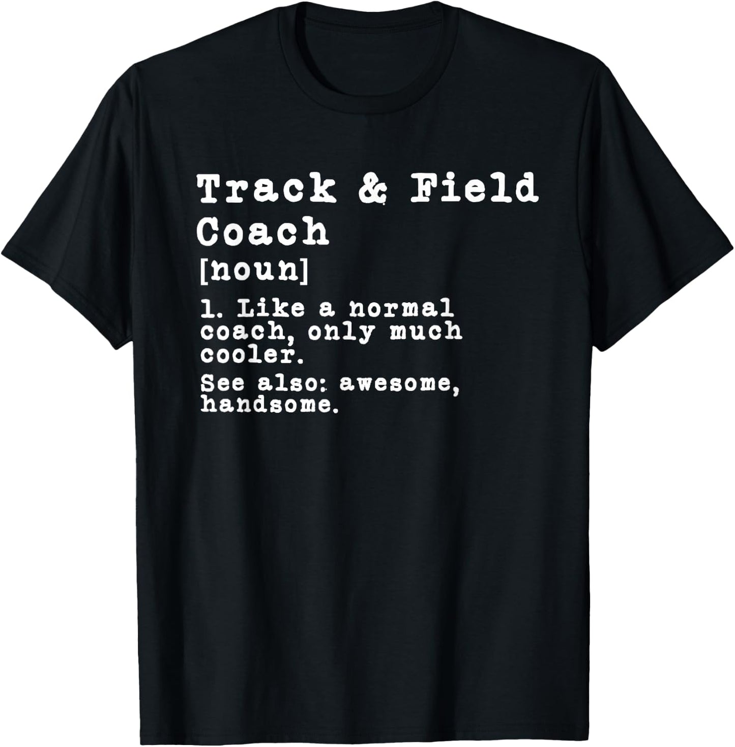 Track and Field Coach Definition Funny Trainer Gift Present T-Shirt - T-Shirt | Black