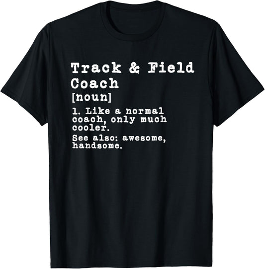 Track and Field Coach Definition Funny Trainer Gift Present T-Shirt - T-Shirt | Black