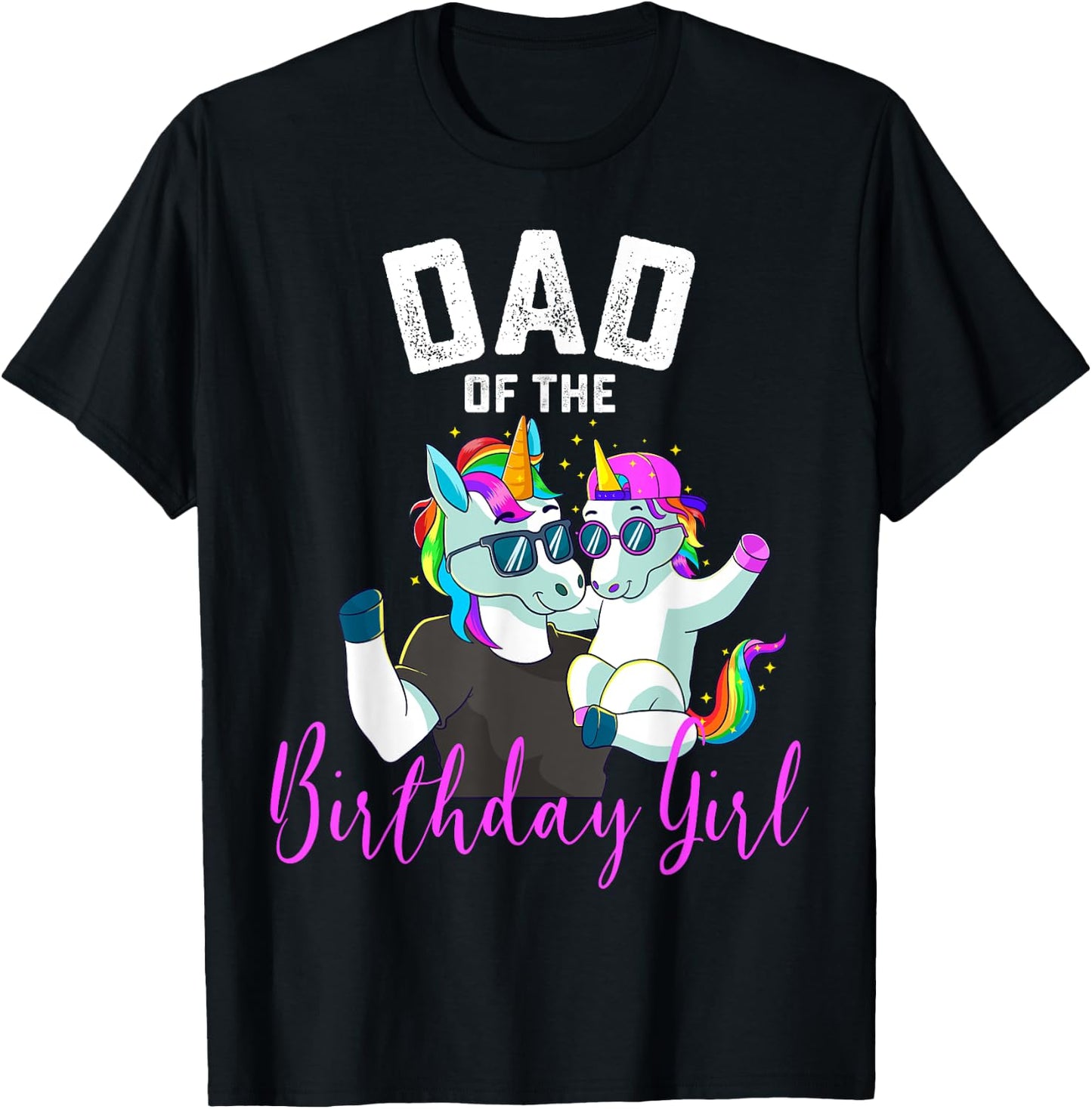 Dad of the Birthday Girl Unicorn Birthday Family Father T-Shirt - T-Shirt | Black