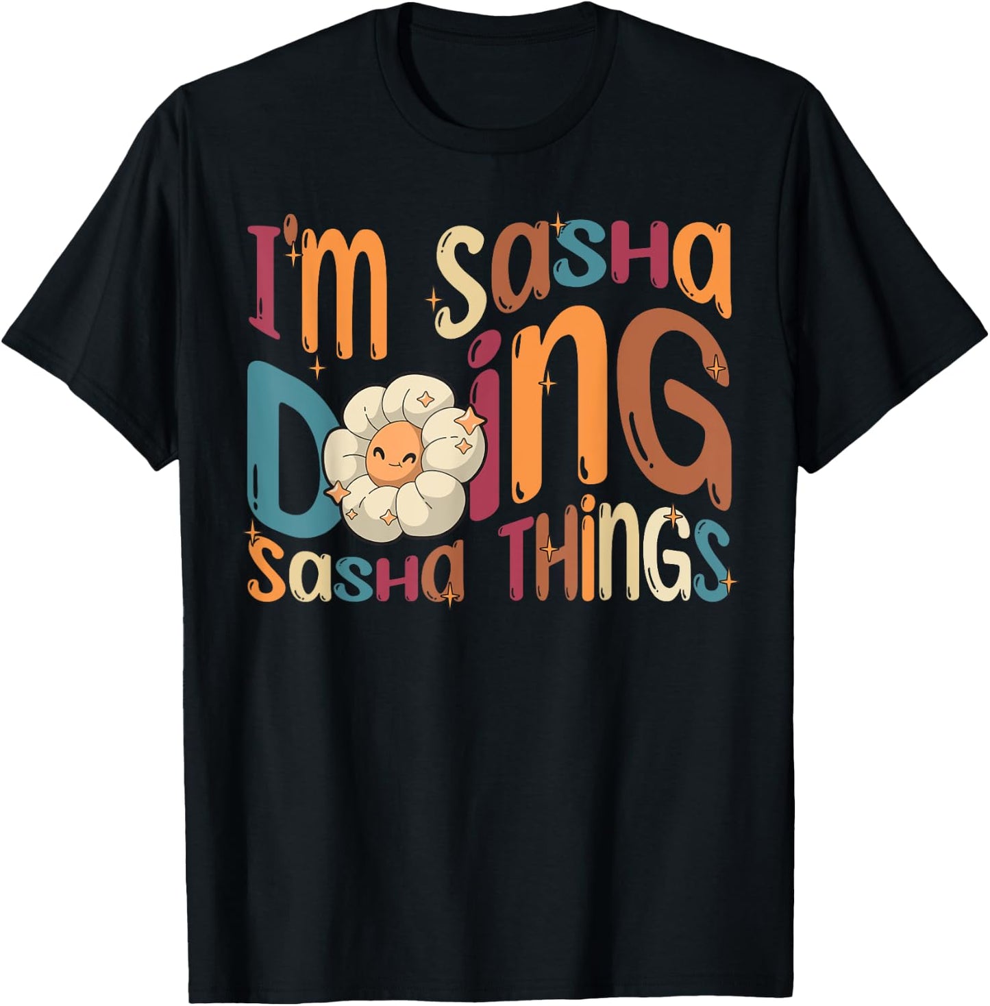 I'm Sasha Doing Sasha Things Funny Groovy Retro Sasha T-Shirt - T-Shirt | Black