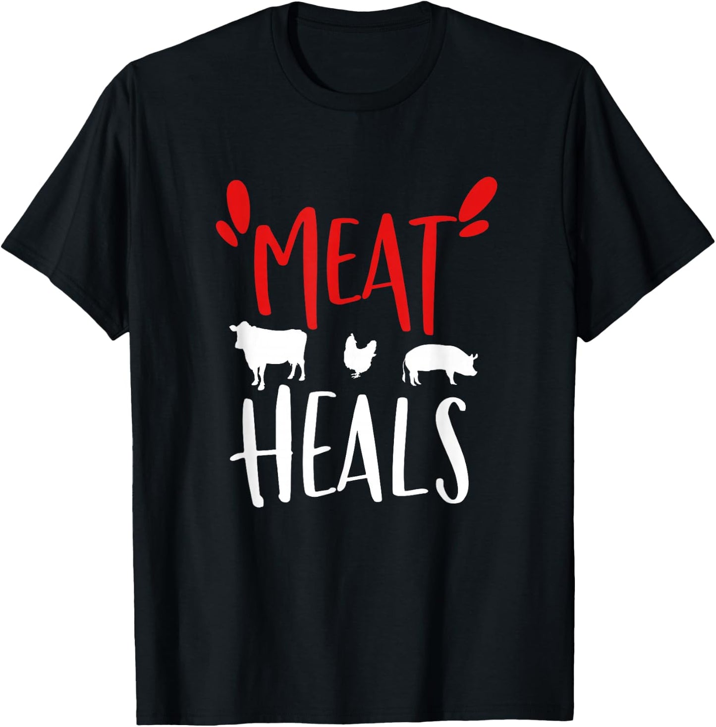 Meat heals, Keto Low Carb diet beef, pork, chicken T-Shirt - T-Shirt | Black