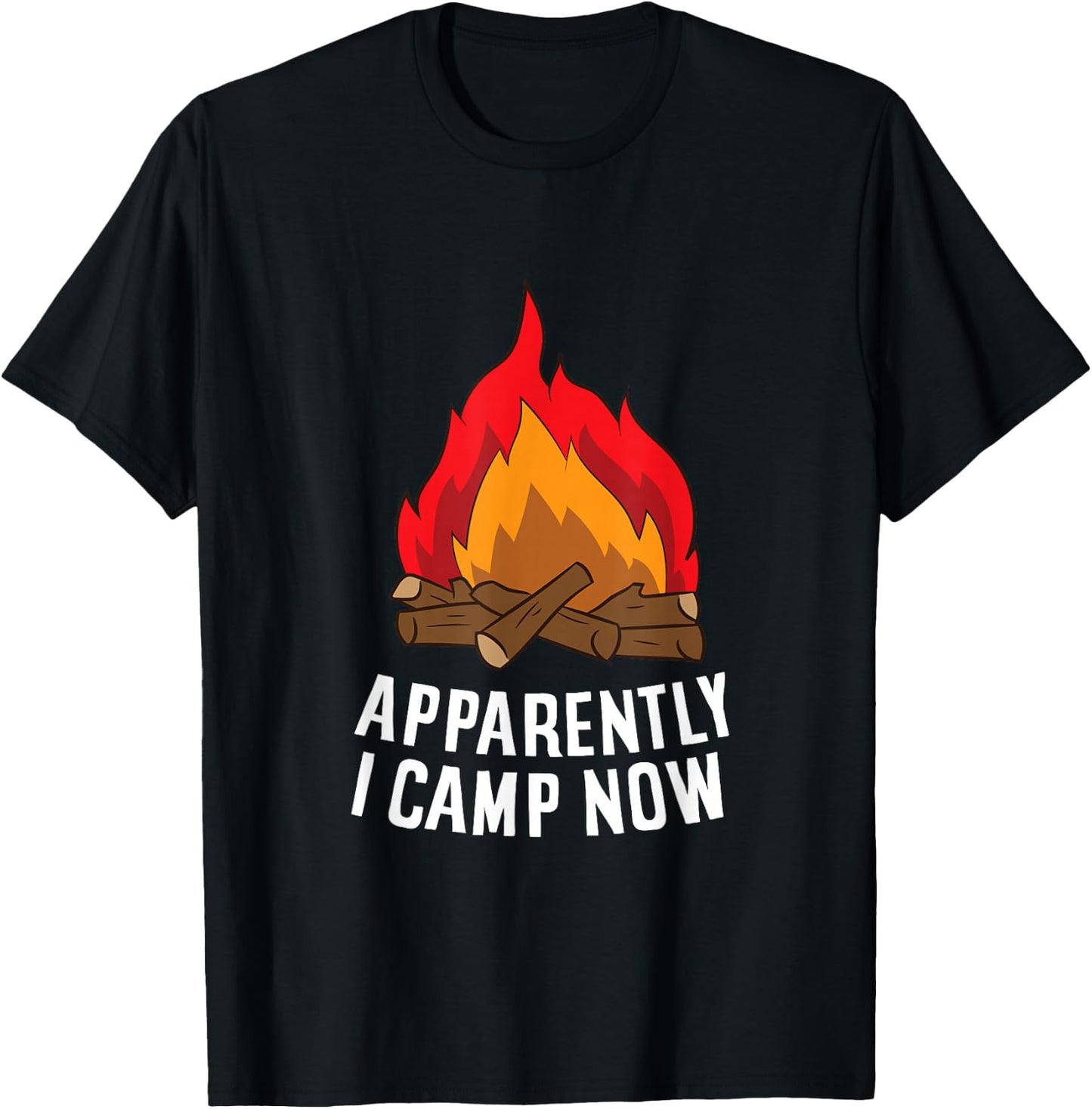 Funny Camper Apparently I Camp Now First Time Camping T-Shirt - T-Shirt | Black