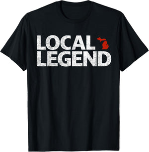 Local Michigan Legend - Funny Sarcastic Michigan T-Shirt - T-Shirt | Black