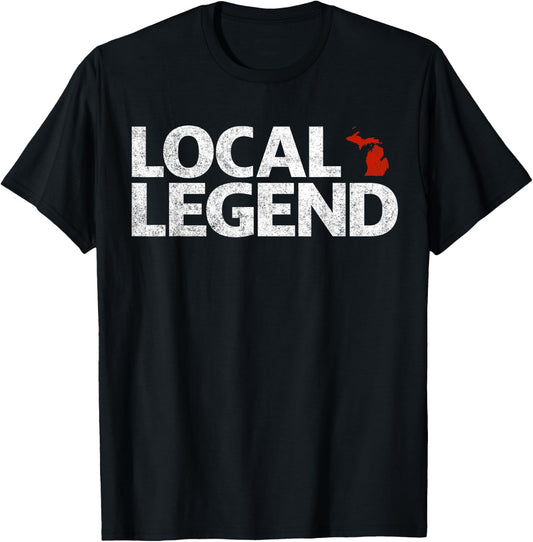 Local Michigan Legend - Funny Sarcastic Michigan T-Shirt - T-Shirt | Black