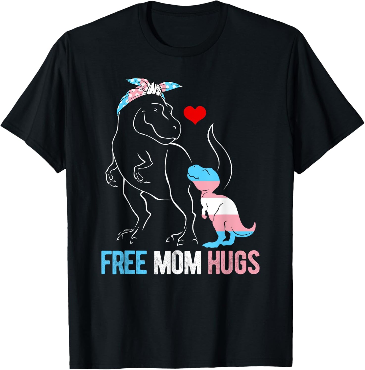 Trans Free Mom Hugs Dinosaur Rex Mama Transgender Pride T-Shirt - T-Shirt | Black