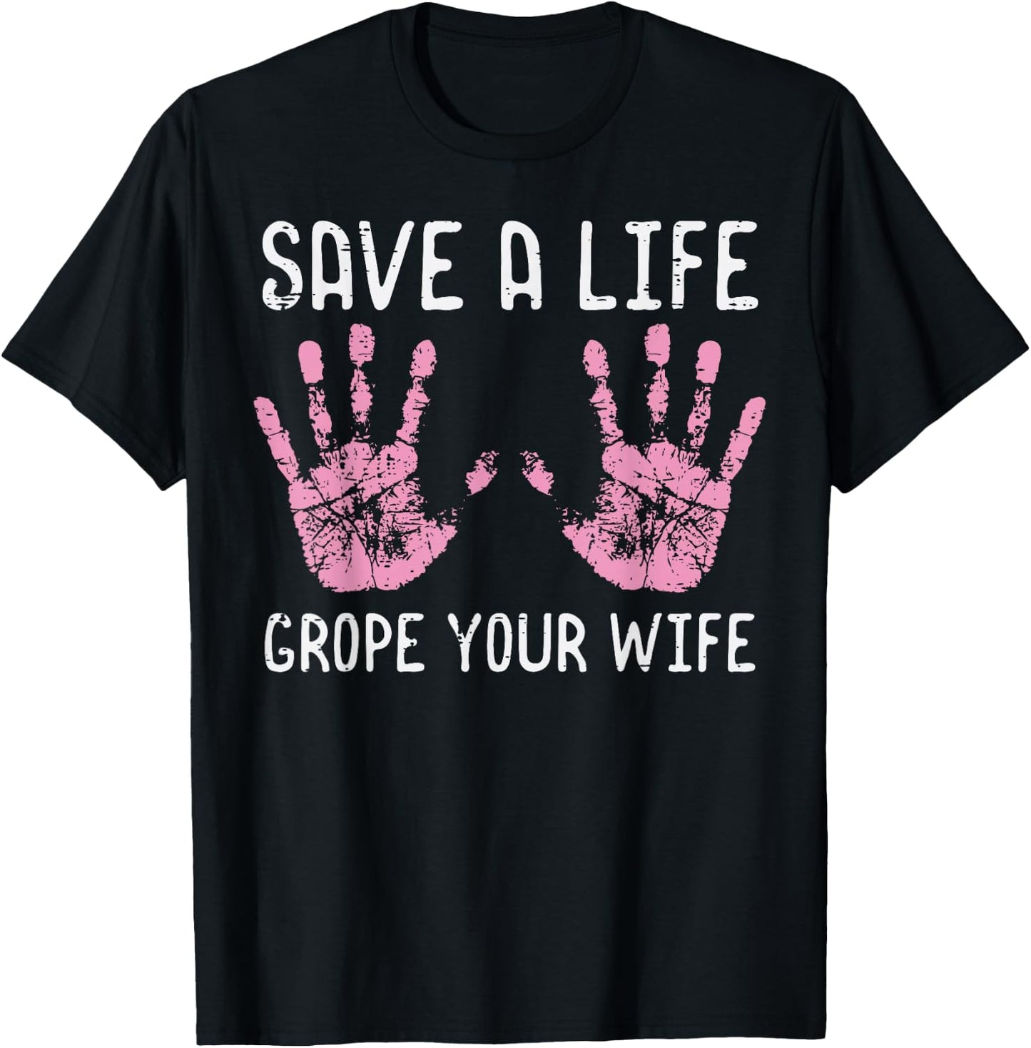 Breast Cancer Save Life Grope Wife Fun Awareness Husband Men T-Shirt - T-Shirt | Black