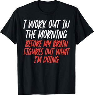I Workout In Morning Funny Gym Exercise Fitness Women Men T-Shirt - T-Shirt | Black
