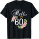 Hello 60 Shirt with flowers & Crown 60th Birthday T-Shirt - T-Shirt | Black