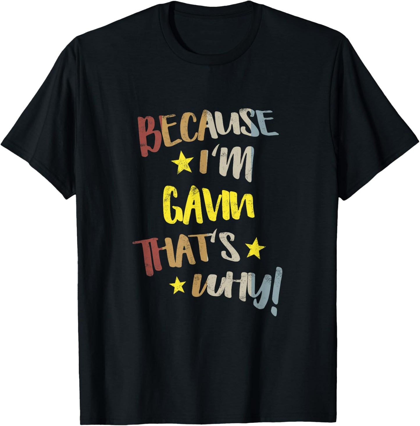 Because I'm Gavin That's Why Retro Vintage Name Gift T-Shirt - T-Shirt | Black