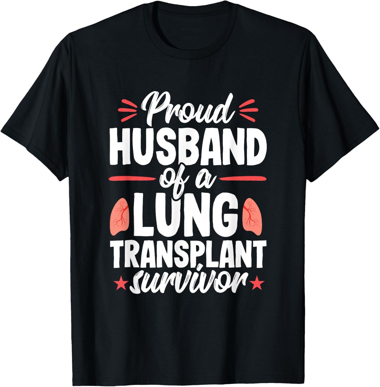 Husband Lung Transplant Survivor Recipient Surgery T-Shirt - T-Shirt | Black