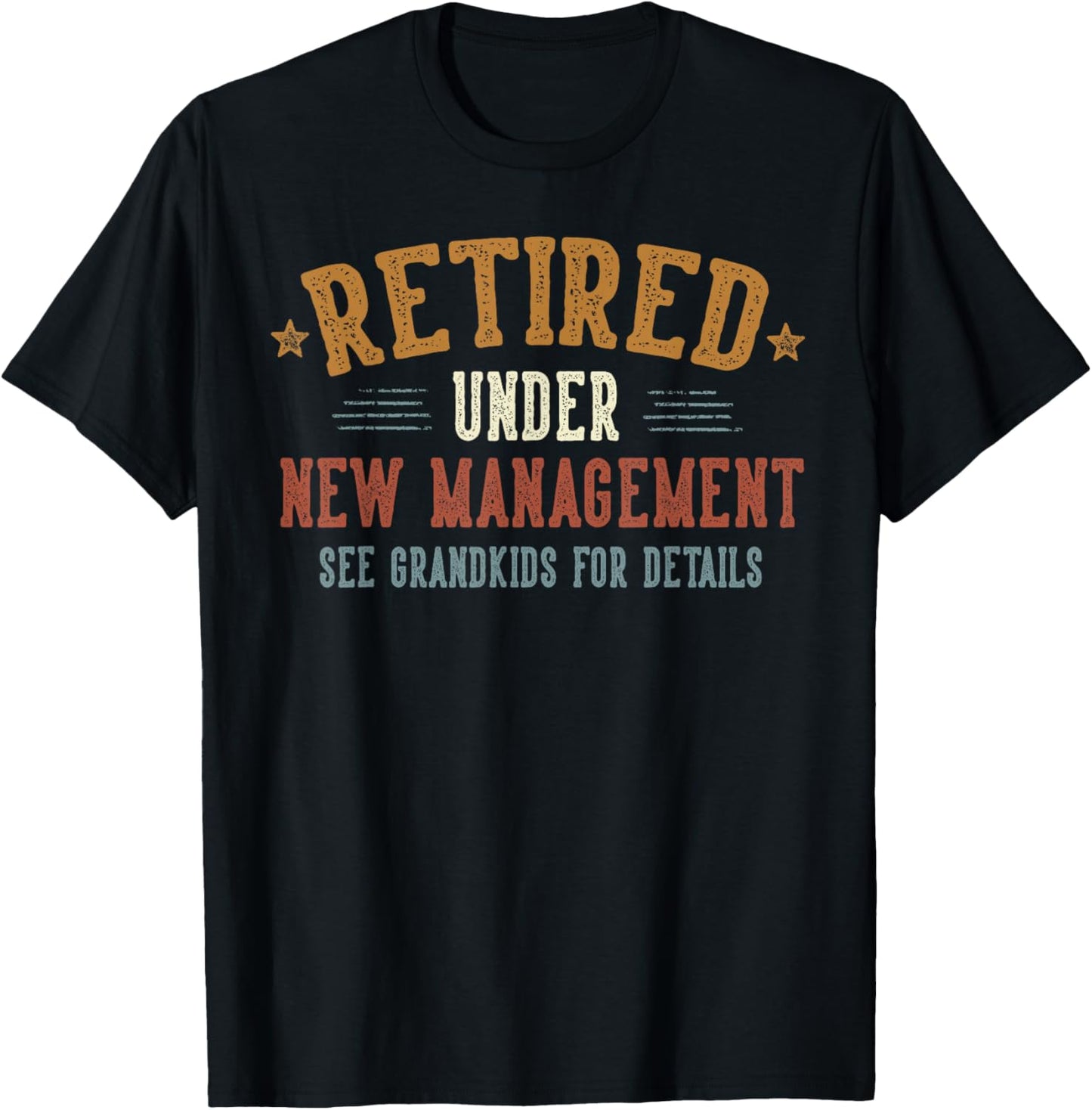 Retired Under New Management See Grandkids Grandpa Grandma T-Shirt - T-Shirt | Black
