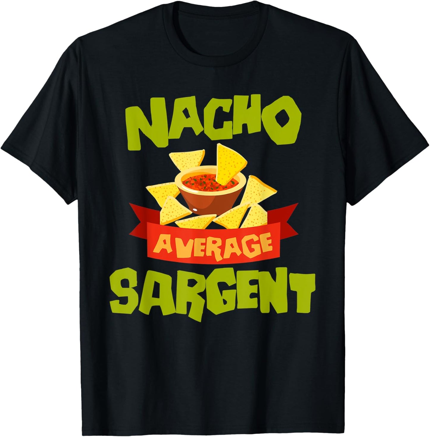 NACHO AVERAGE SARGENT Funny Birthday Personalized Surname T-Shirt - T-Shirt | Black