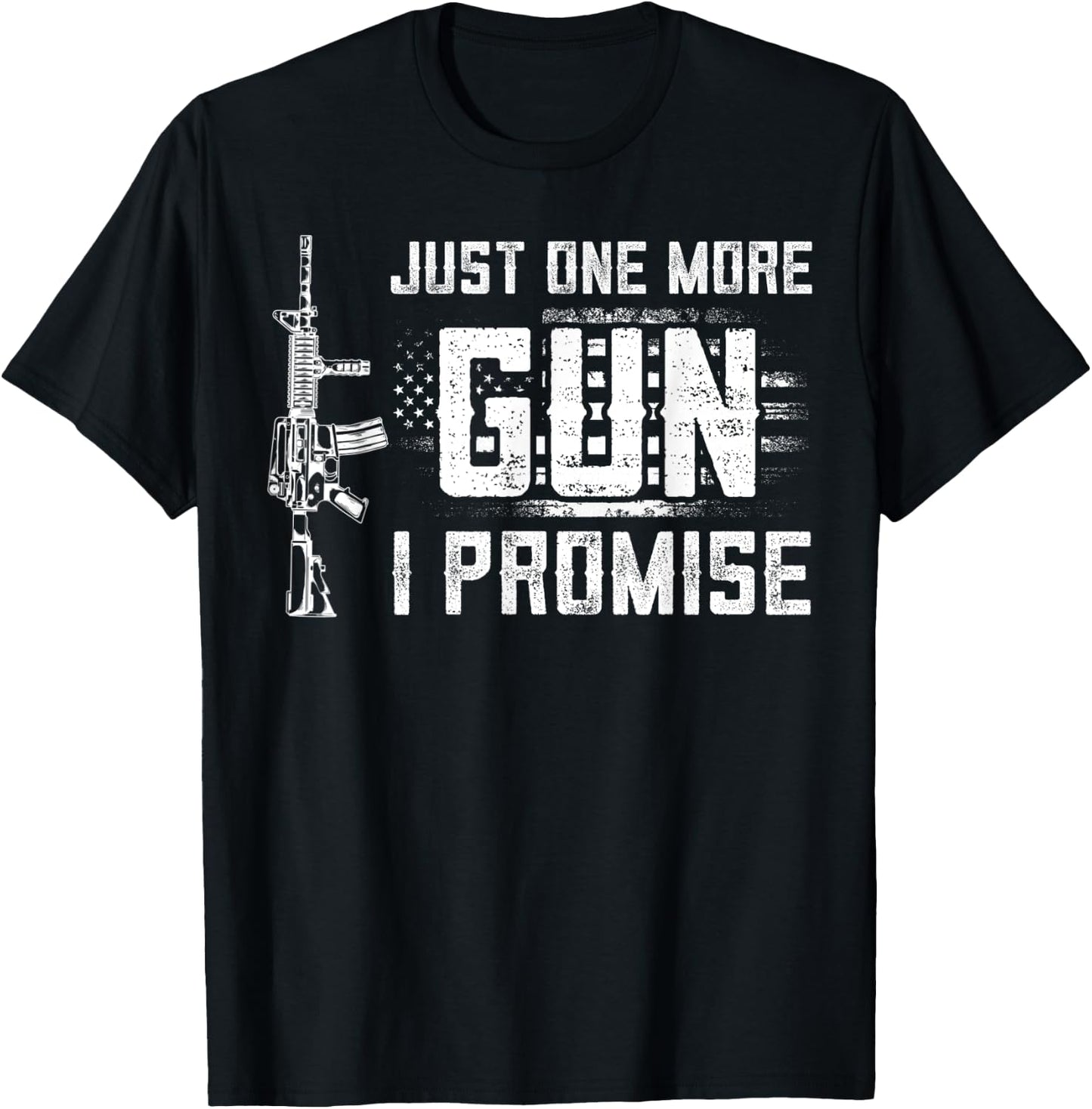 Just One More Gun I Promise Patriotic Women Gift Lover Gift T-Shirt - T-Shirt | Black