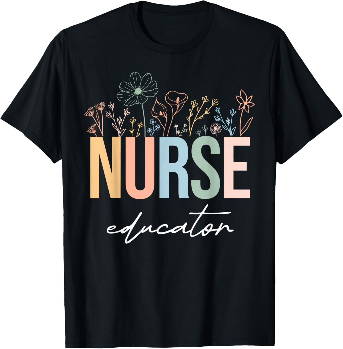 Wildflower Nurse Educator Nursing School Instructor Floral T-Shirt - T-Shirt | Black