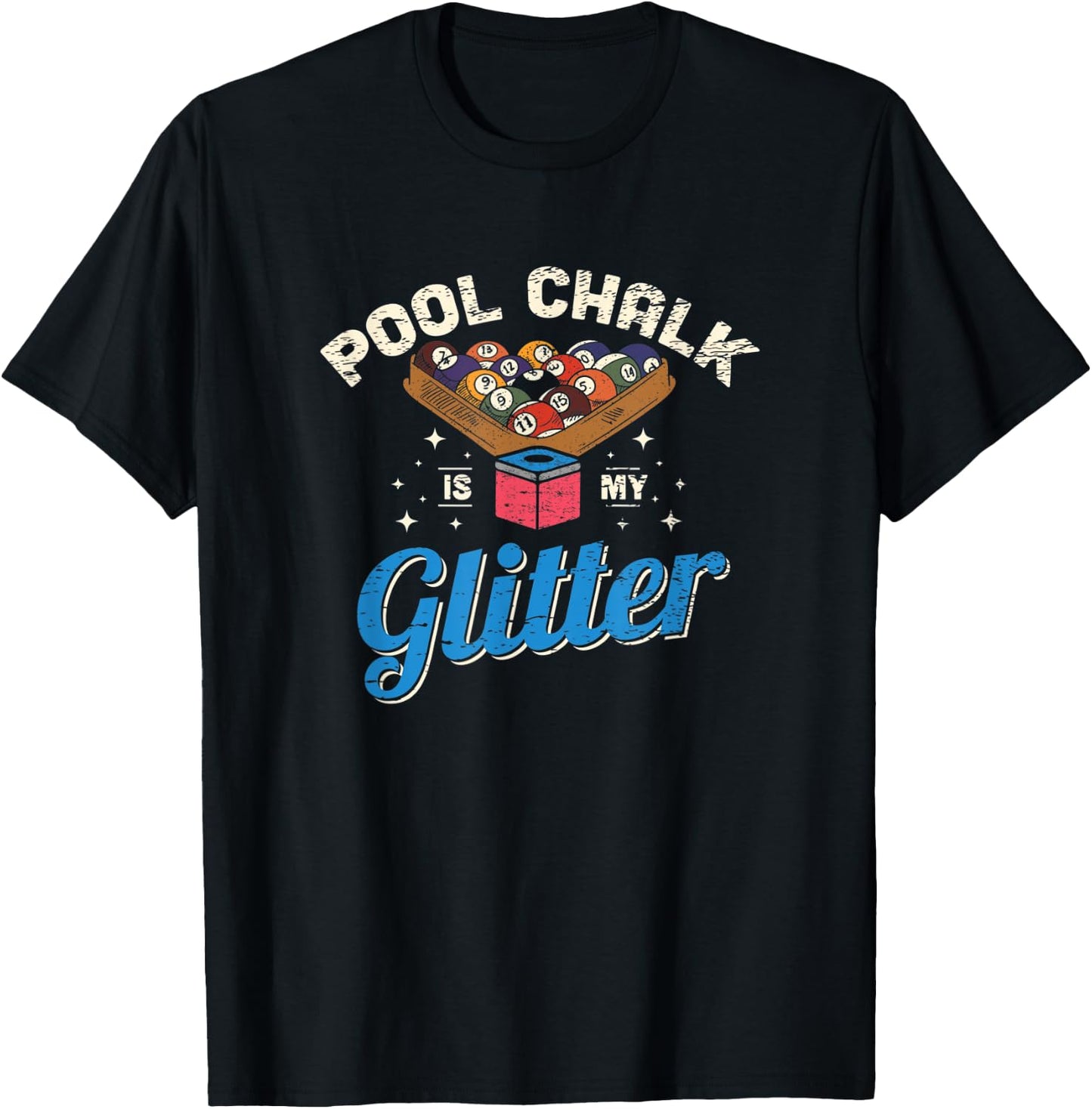 Pool Chalk Is My Glitter Pool Billiard Game Player T-Shirt - T-Shirt | Black