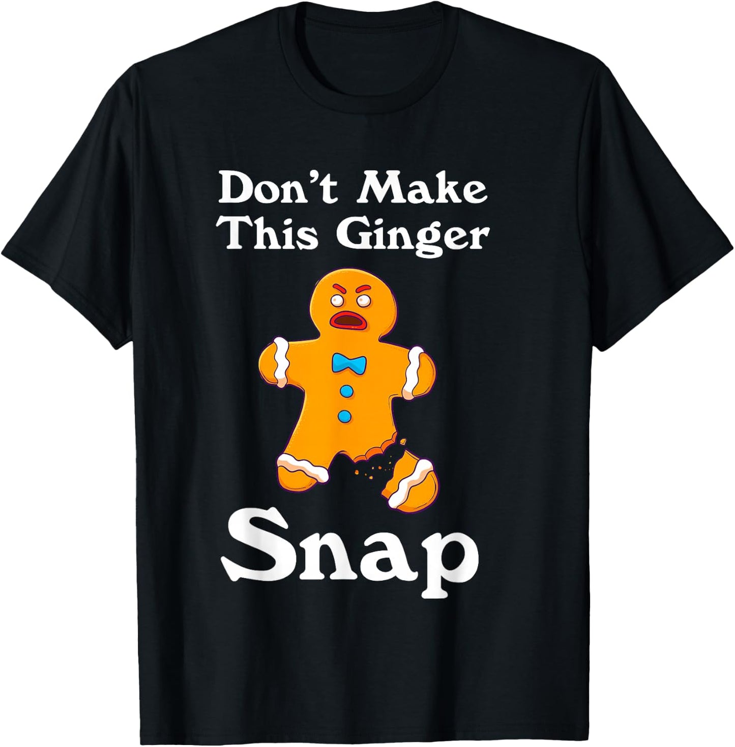 Don't Make This Ginger Snap Redhead Gift Christmas T-Shirt - T-Shirt | Black