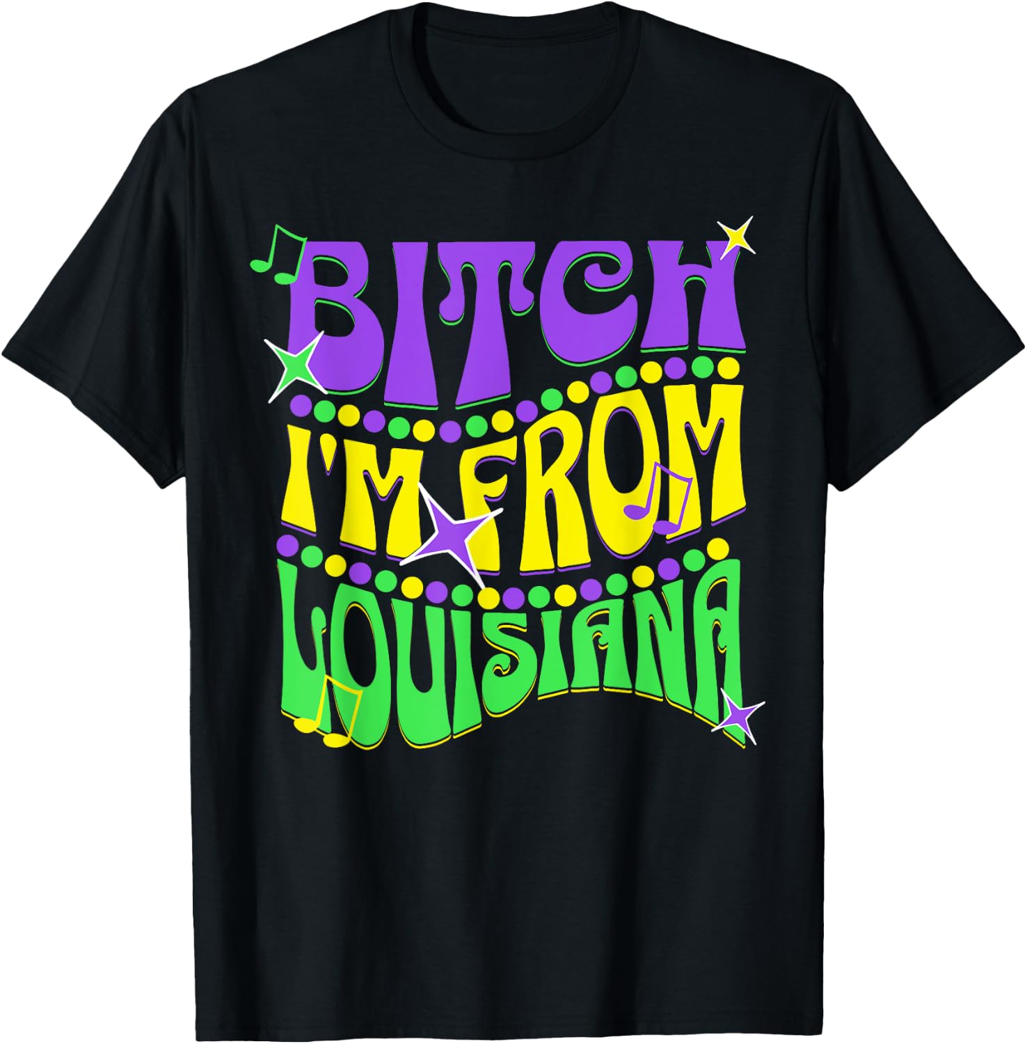 Bitch I'm From Louisiana T-Shirt - T-Shirt | Black