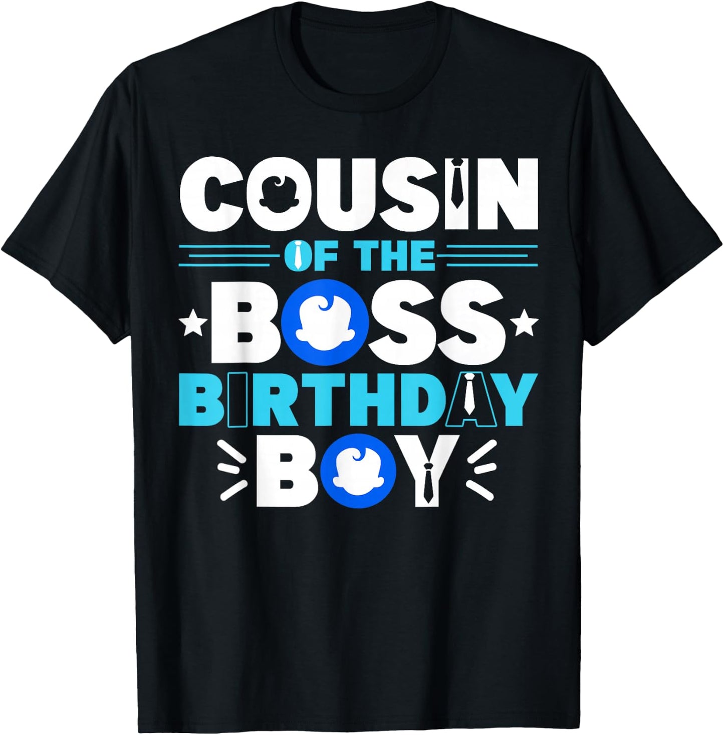 Cousin Of The Boss Birthday Boy Baby Decor Family Matching T-Shirt - T-Shirt | Black