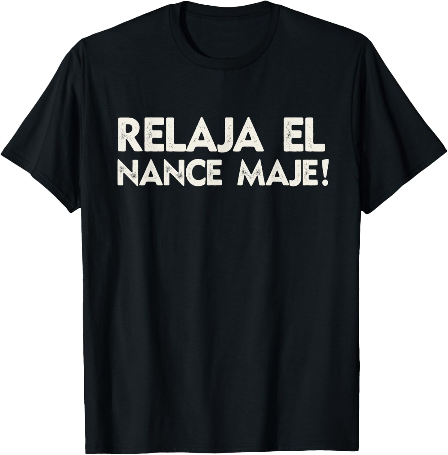 Relaja El Nance Spanish Joke Gift Funny Honduras T-Shirt - T-Shirt | Black