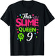 This Slime Queen is 9 Slime Queen for Girls 9 Slime Birthday T-Shirt - T-Shirt | Black