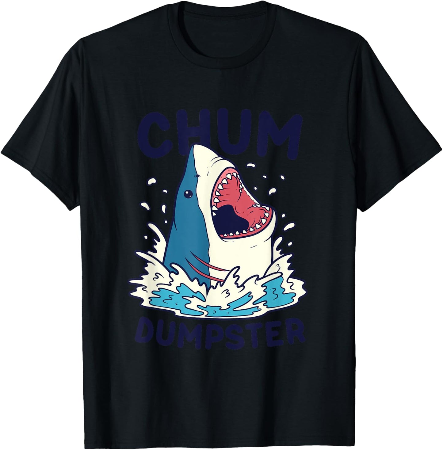 Funny Chum Dumpster Shark Word Game Shark Gift T-Shirt - T-Shirt | Black