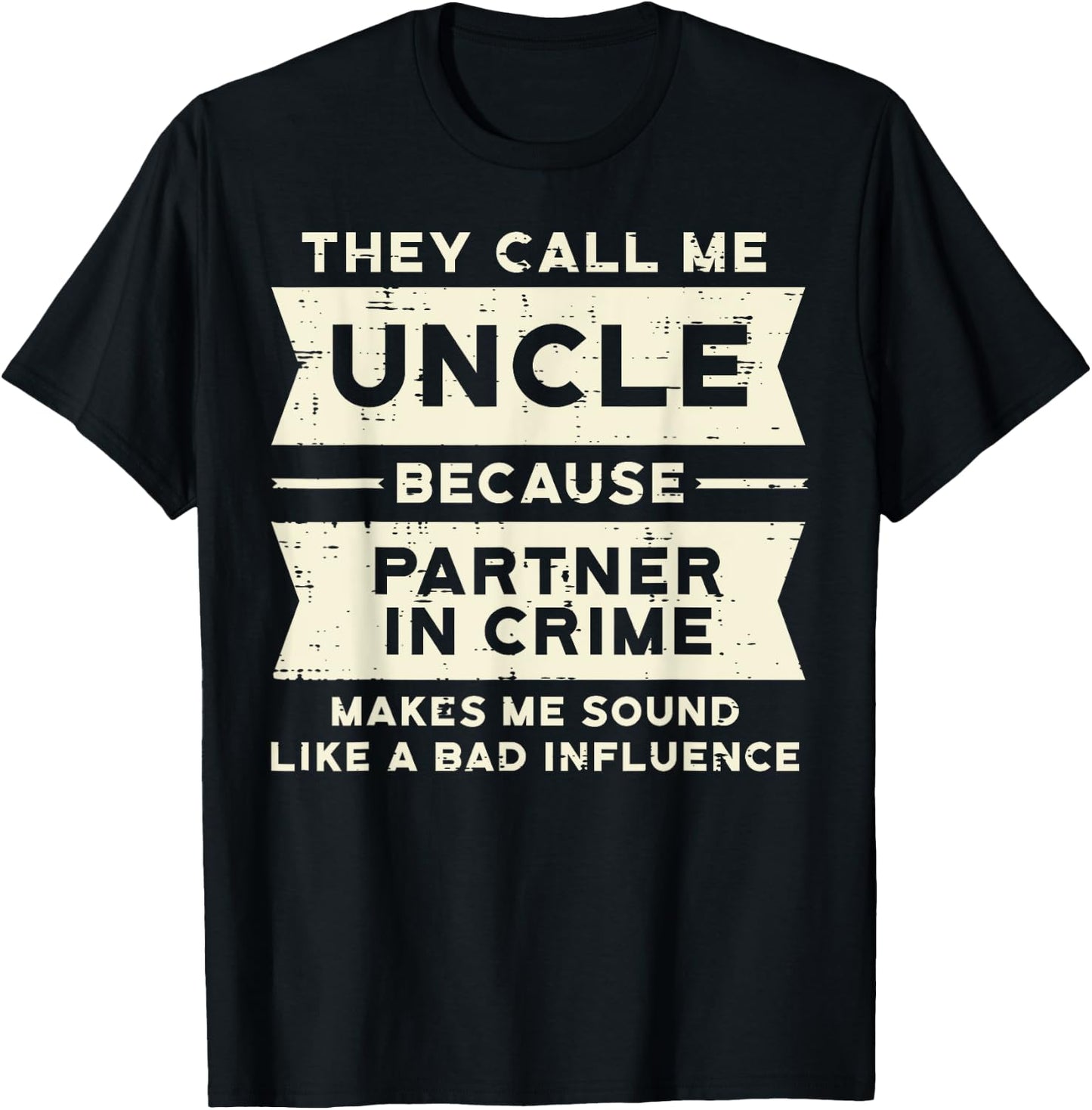 Uncle Partner In Crime Bad Influence Funny Fathers Day Men T-Shirt - T-Shirt | Black