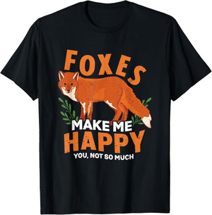 Foxes Make Me Happy You Not So Much Snarky Funny Fox Lover T-Shirt - T-Shirt | Black