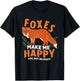 Foxes Make Me Happy You Not So Much Snarky Funny Fox Lover T-Shirt - T-Shirt | Black