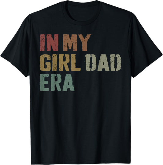 Funny In My Dad Daughter Era Fathers Day Men Gifts T-Shirt - T-Shirt | Black