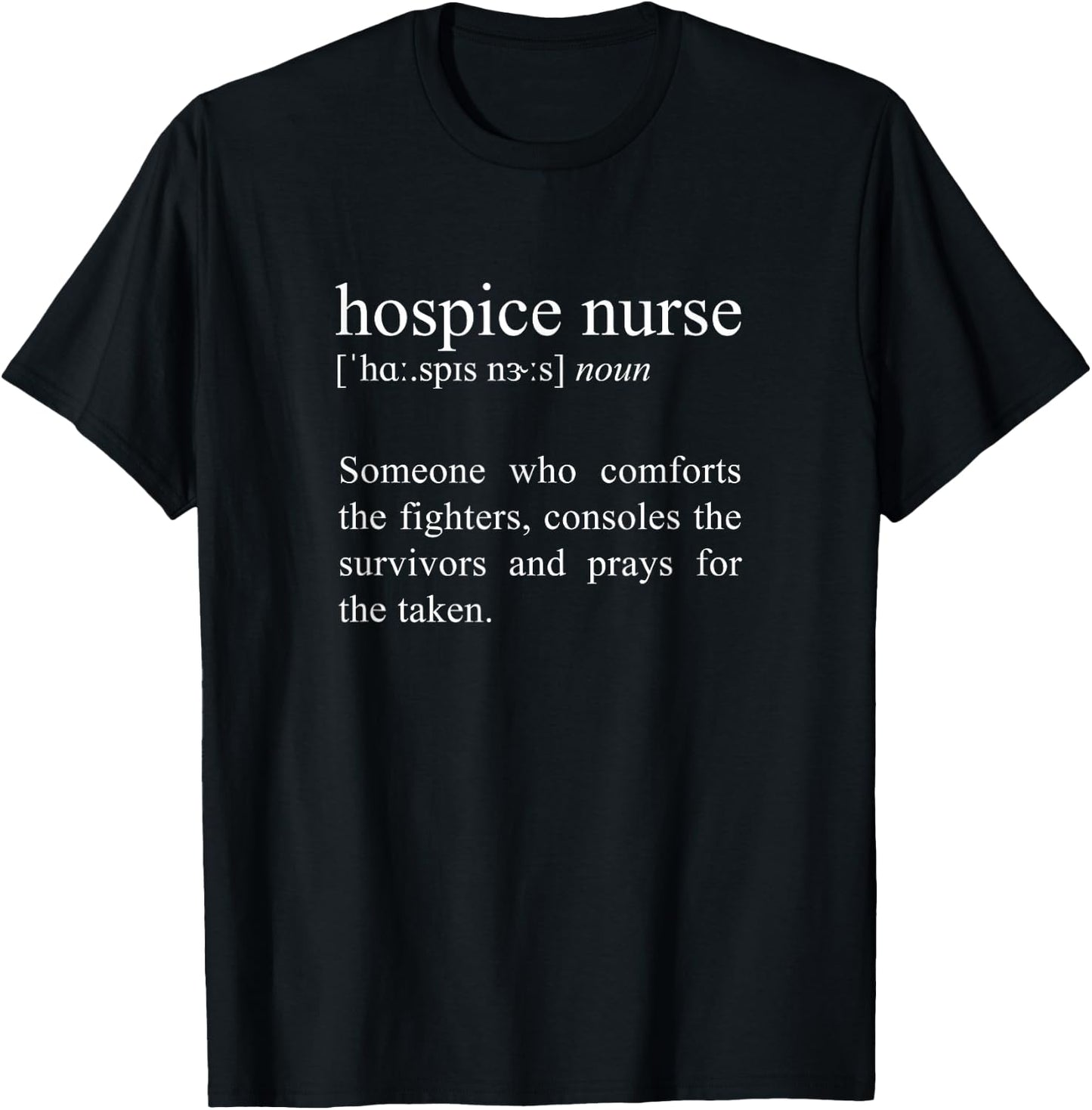Someone Who Comforts The Fighters, Hospice Nurse Definition T-Shirt - T-Shirt | Black