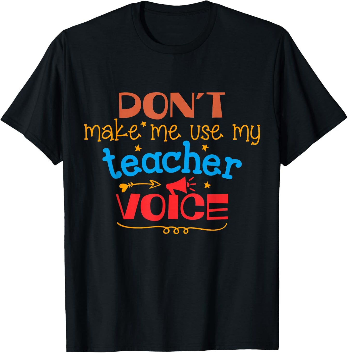 Don't Make Me Use My Teacher Voice Women Girls Kids T-Shirt - T-Shirt | Black