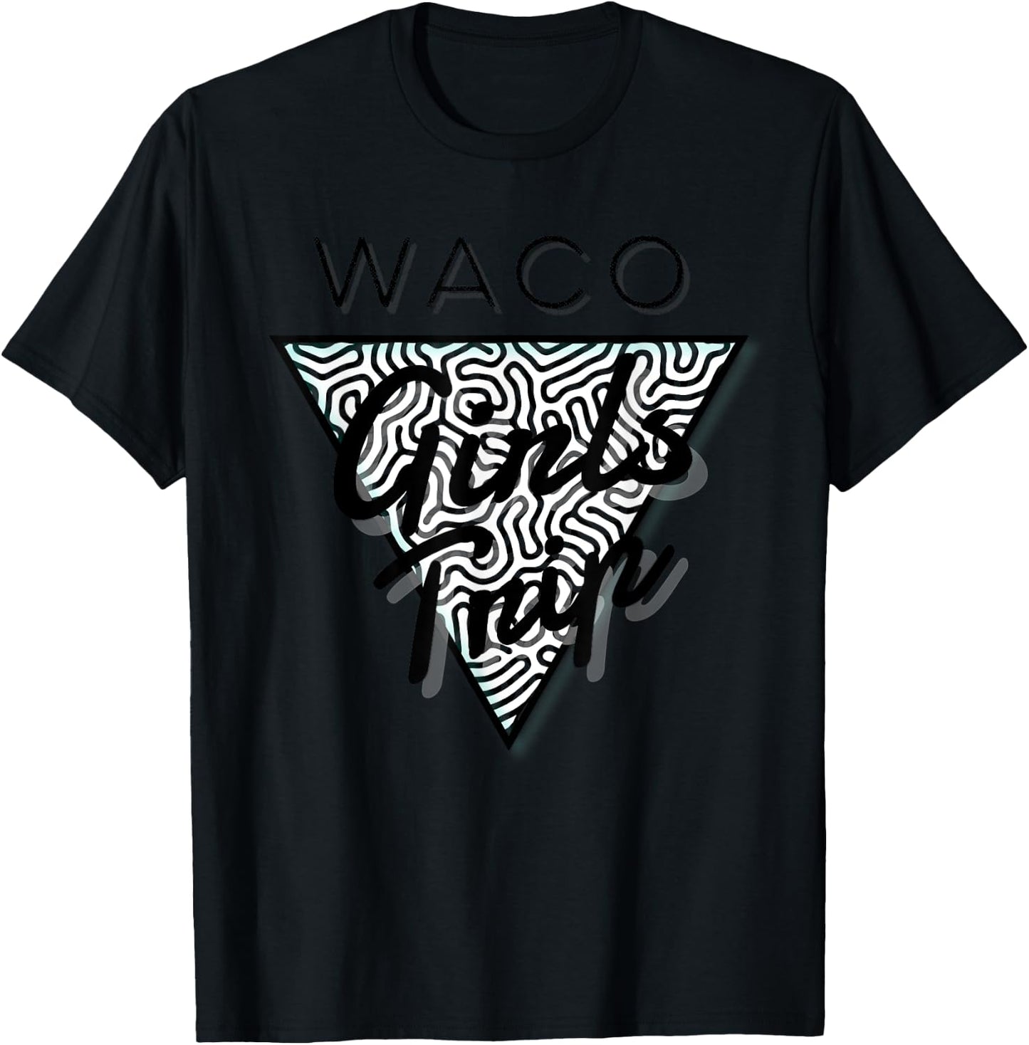 Waco Girls Trip, Waco Vacations, Waco Texas T-Shirt - T-Shirt | Black