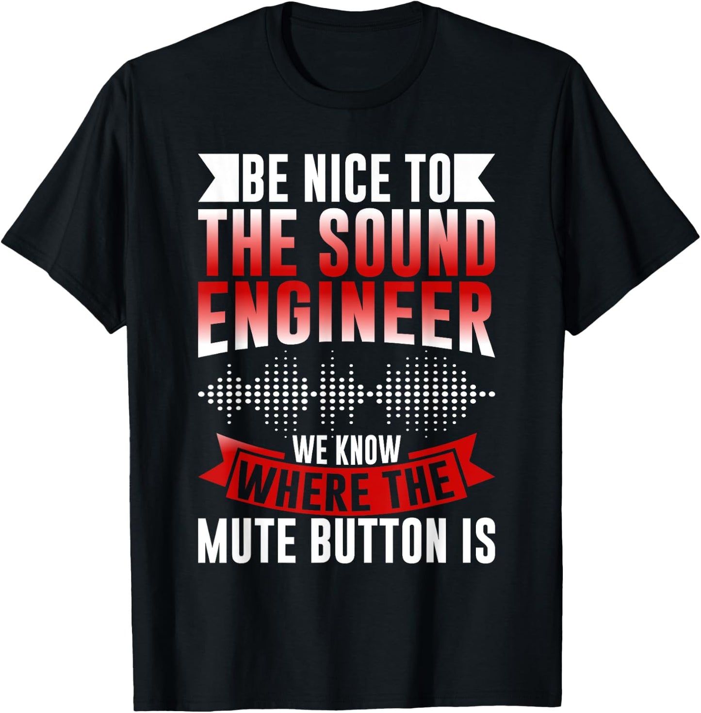 We know where the Mute Button is Sound Engineer T-Shirt - T-Shirt | Black