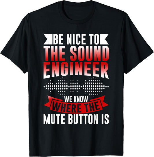 We know where the Mute Button is Sound Engineer T-Shirt - T-Shirt | Black