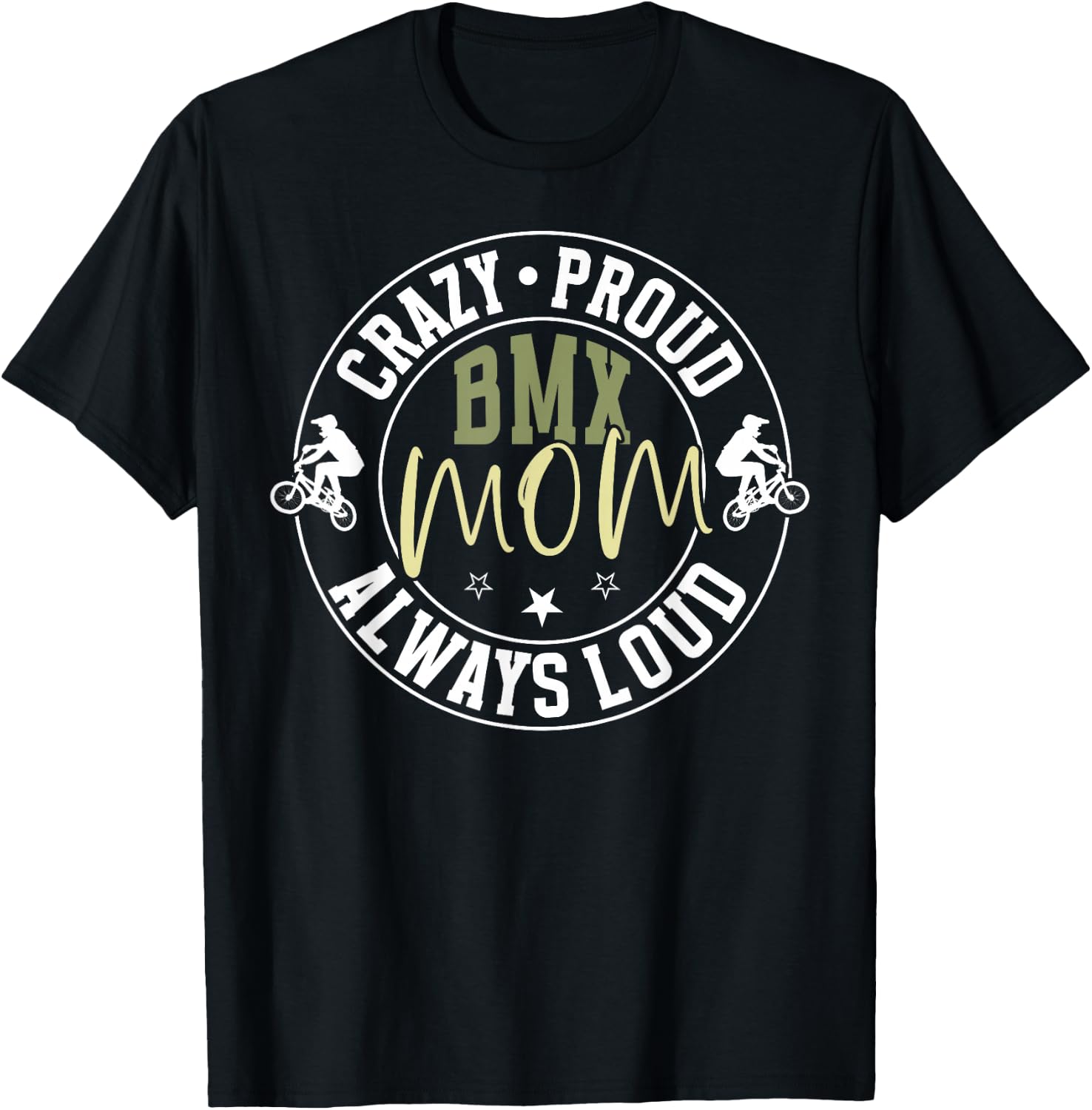 Crazy Proud BMX Mom Of A BMX Rider Mother BMX Mama T-Shirt - T-Shirt | Black