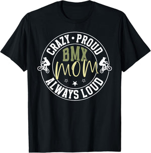 Crazy Proud BMX Mom Of A BMX Rider Mother BMX Mama T-Shirt - T-Shirt | Black