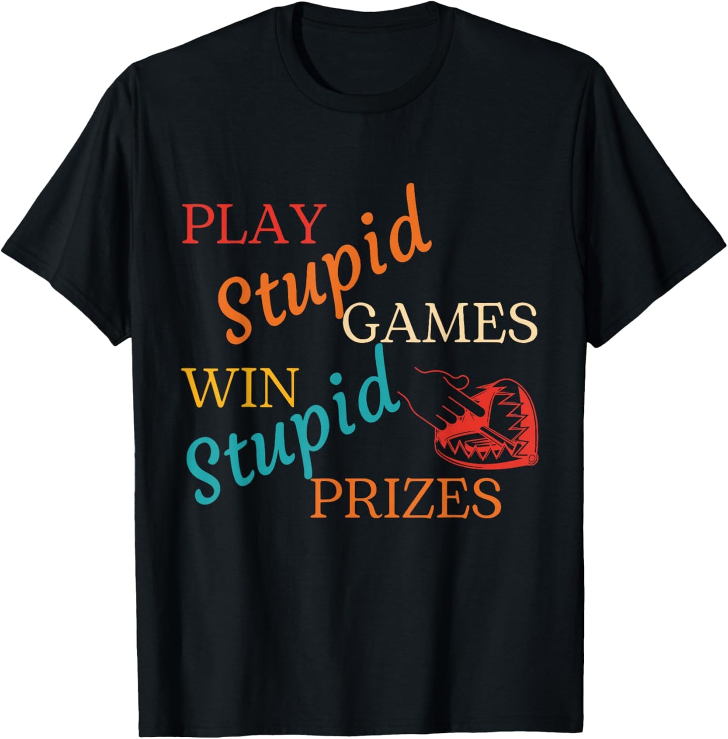 Play Stupid Games Win Stupid Prizes Vintage T-Shirt - T-Shirt | Black