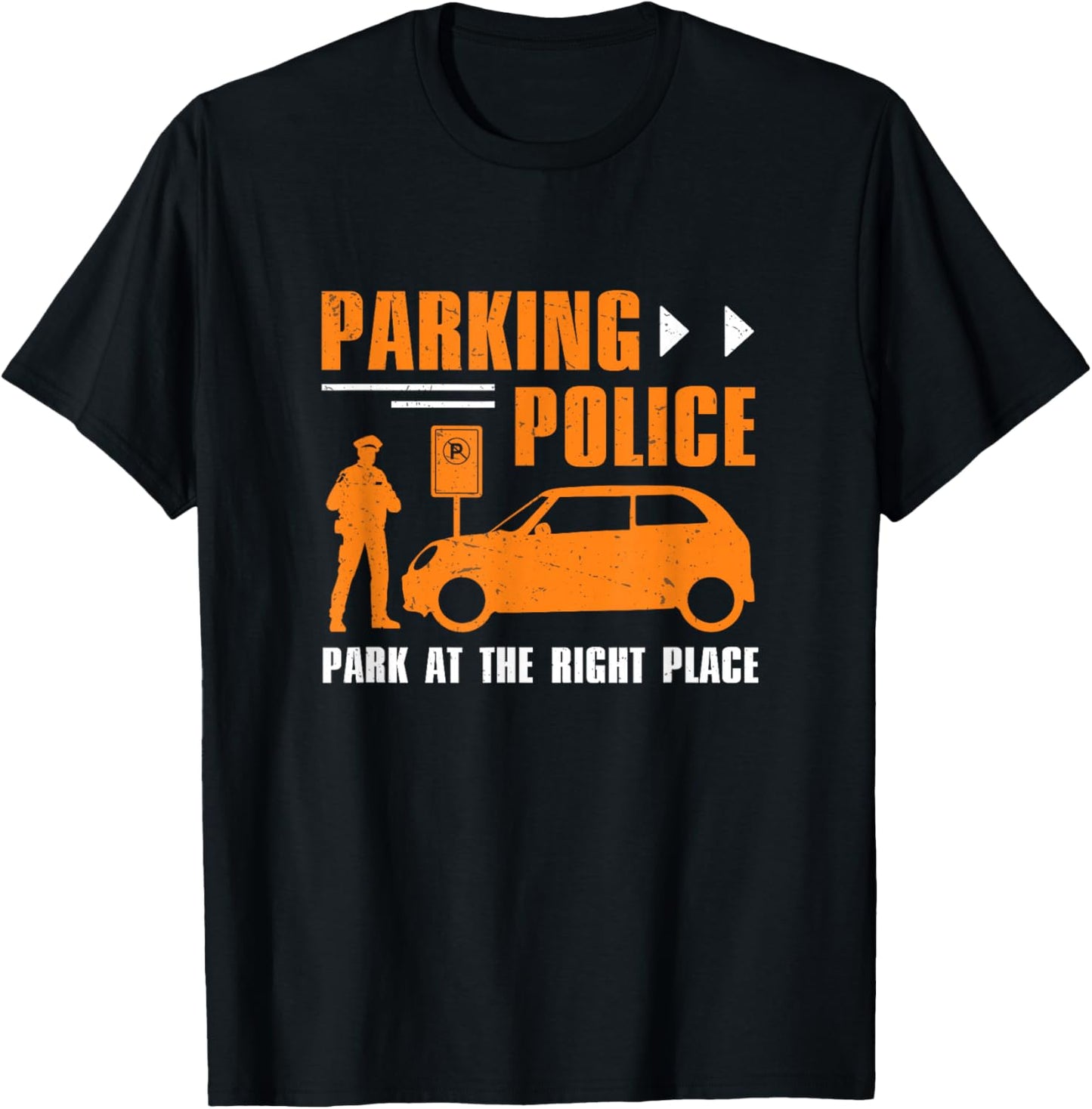 Parking Police Park At The Right Place Funny Parking Officer T-Shirt - T-Shirt | Black