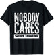 Nobody Cares Work Harder Motivation Fitness Workout Gym T-Shirt - T-Shirt | Black