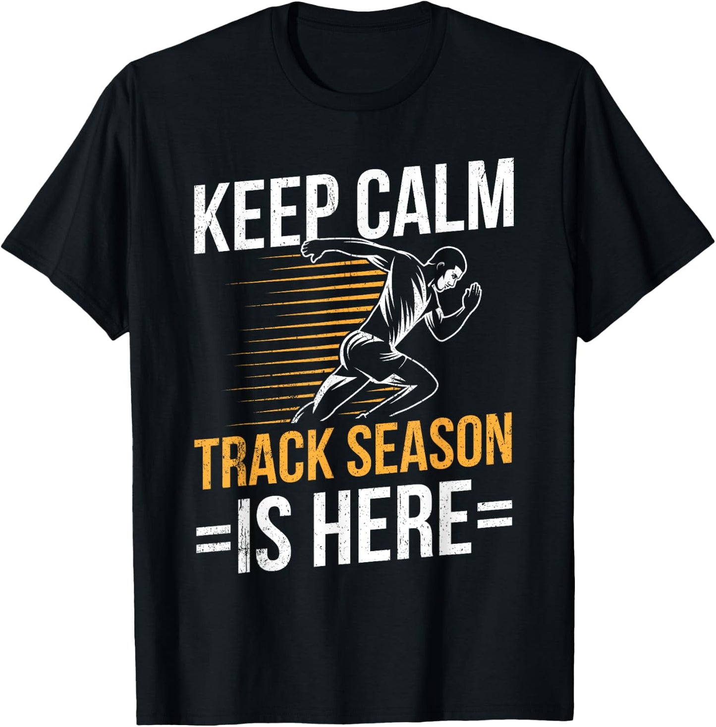 Funny Track and Field Design Keep Calm Track Season is Here T-Shirt - T-Shirt | Black
